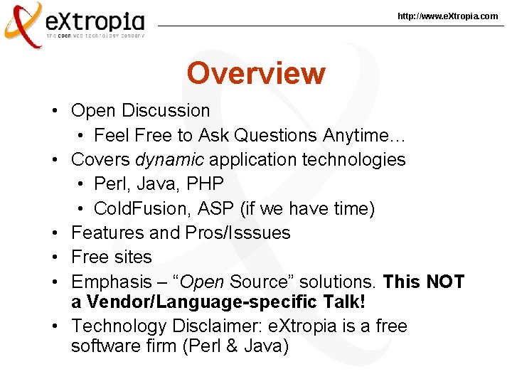 http: //www. e. Xtropia. com Overview • Open Discussion • Feel Free to Ask