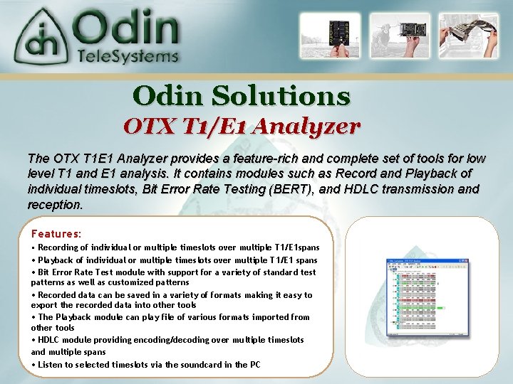 Odin Solutions OTX T 1/E 1 Analyzer The OTX T 1 E 1 Analyzer