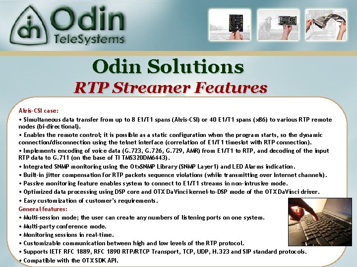 Odin Solutions RTP Streamer Features Alvis-CSI case: • Simultaneous data transfer from up to