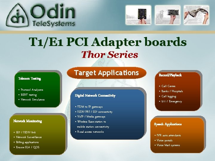 T 1/E 1 PCI Adapter boards Thor Series Telecom Testing • Protocol Analyzers •