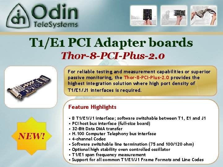 T 1/E 1 PCI Adapter boards Thor-8 -PCI-Plus-2. 0 For reliable testing and measurement