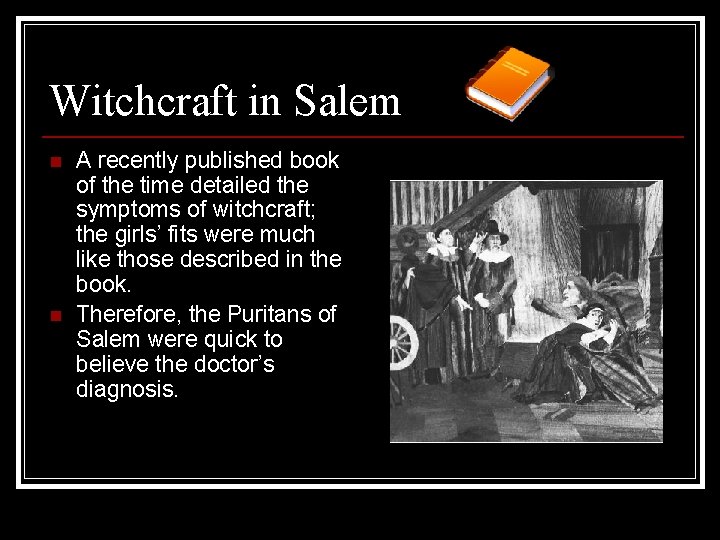 Witchcraft in Salem n n A recently published book of the time detailed the