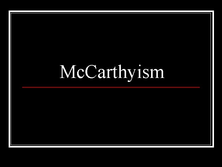 Mc. Carthyism 