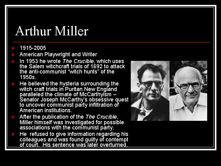 Arthur Miller n n n 1915 -2005 American Playwright and Writer In 1953 he