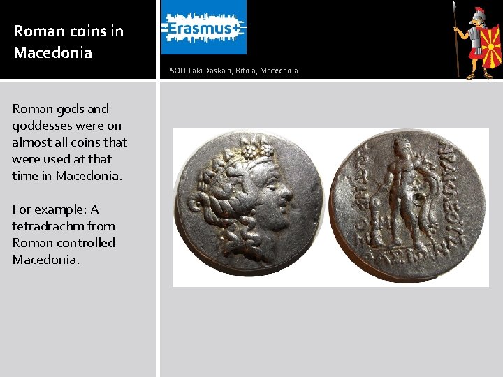 Roman coins in Macedonia SOU Taki Daskalo, Bitola, Macedonia Roman gods and goddesses were