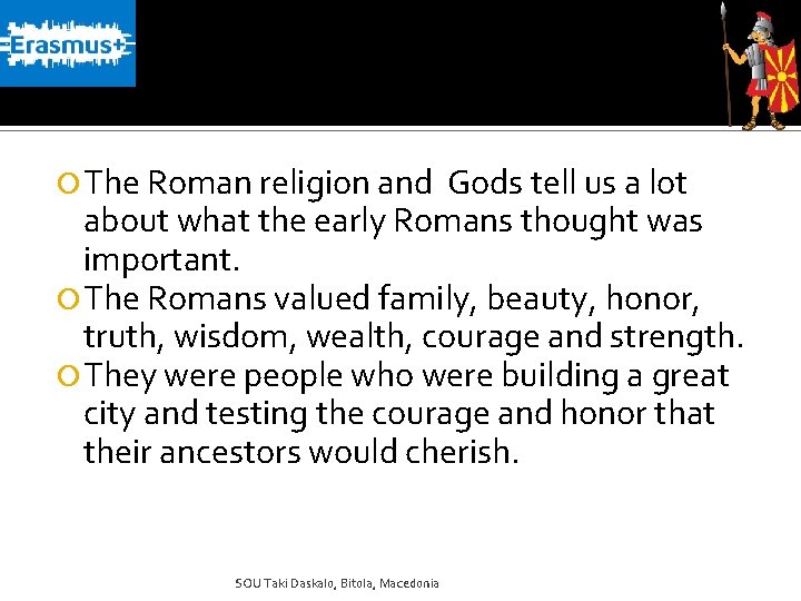The Roman religion and Gods tell us a lot about what the early The Roman religion and Gods tell us a lot about what the early
