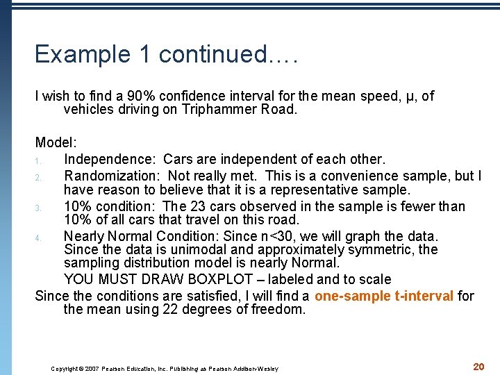 Example 1 continued…. I wish to find a 90% confidence interval for the mean