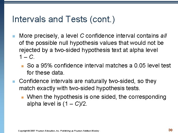 Intervals and Tests (cont. ) n n More precisely, a level C confidence interval