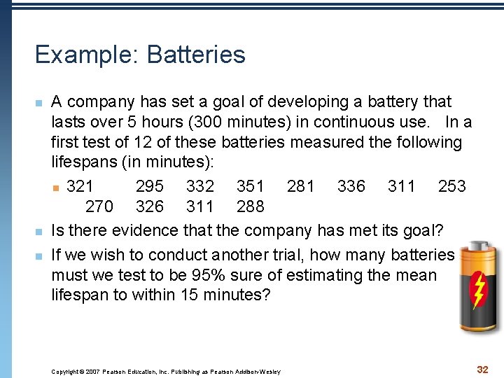 Example: Batteries n n n A company has set a goal of developing a