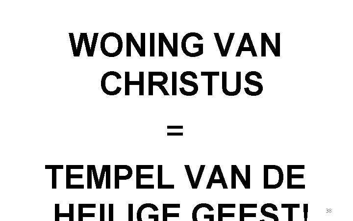 WONING VAN CHRISTUS = TEMPEL VAN DE 38 