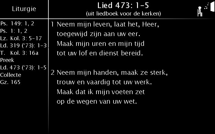 Liturgie Ps. 149: 1, 2 Ps. 1: 1, 2 Lz. Kol. 3: 5 -17