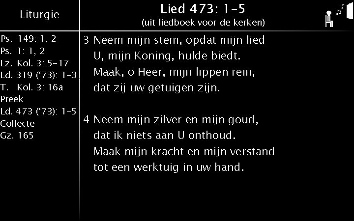 Liturgie Ps. 149: 1, 2 Ps. 1: 1, 2 Lz. Kol. 3: 5 -17