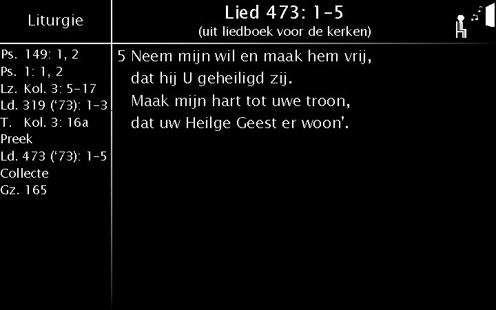 Liturgie Ps. 149: 1, 2 Ps. 1: 1, 2 Lz. Kol. 3: 5 -17