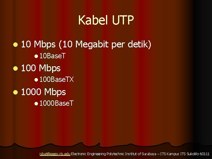 Kabel UTP l 10 Mbps (10 Megabit per detik) l 10 Base. T l