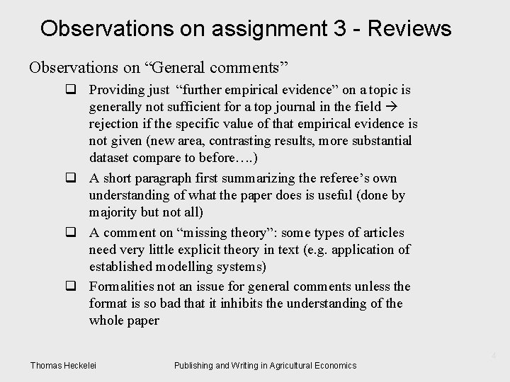 Observations on assignment 3 - Reviews Observations on “General comments” q Providing just “further