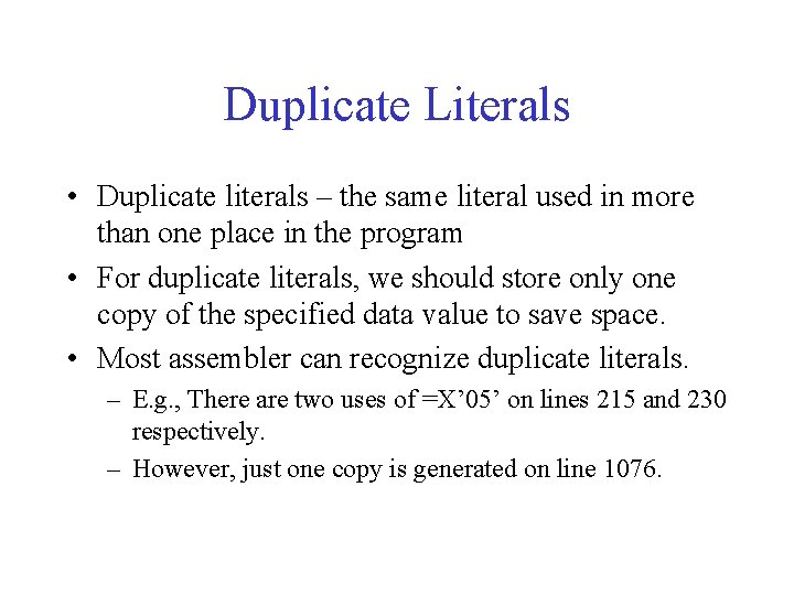 Duplicate Literals • Duplicate literals – the same literal used in more than one