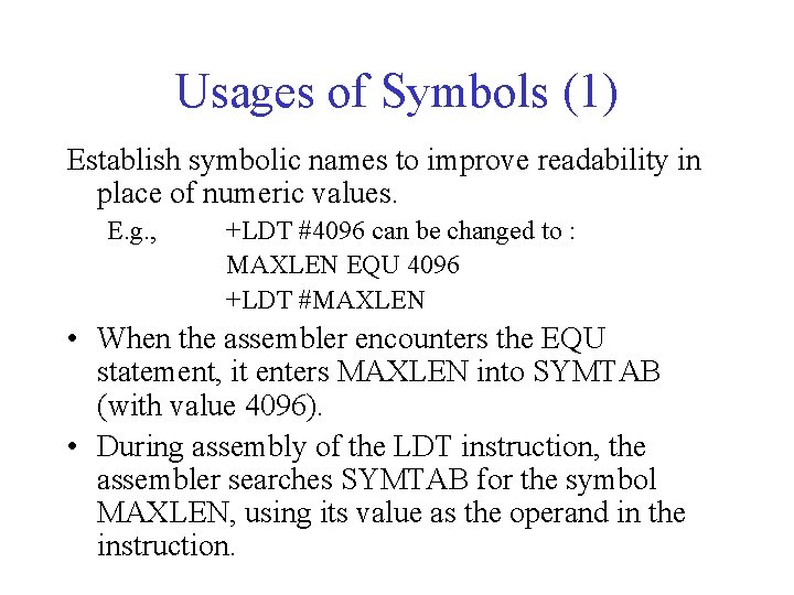 Usages of Symbols (1) Establish symbolic names to improve readability in place of numeric