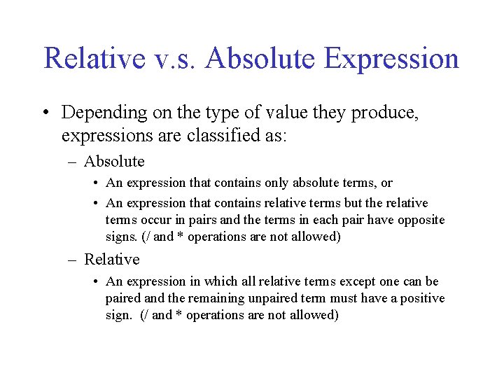 Relative v. s. Absolute Expression • Depending on the type of value they produce,