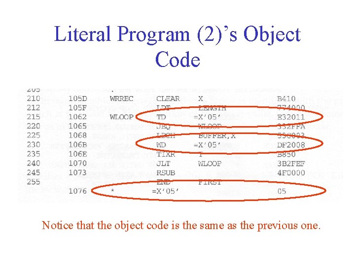 Literal Program (2)’s Object Code Notice that the object code is the same as