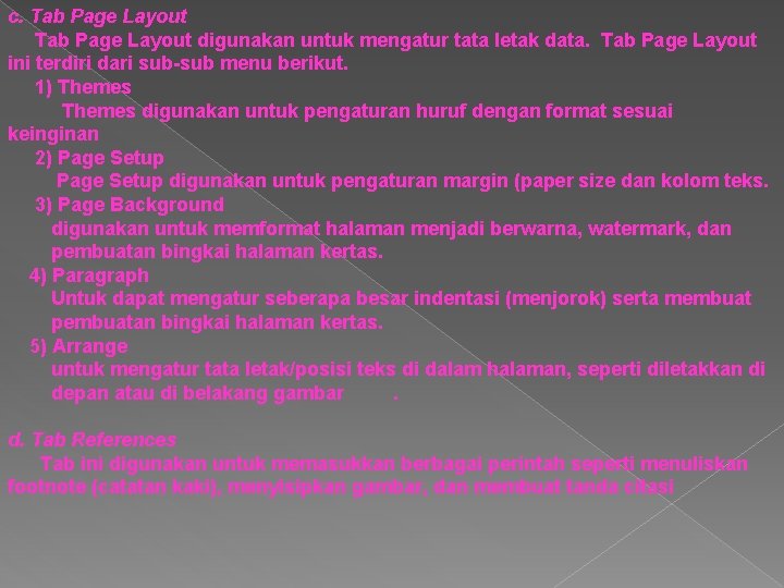 c. Tab Page Layout digunakan untuk mengatur tata letak data. Tab Page Layout ini