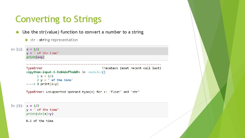 Converting to Strings Use the str(value) function to convert a number to a string