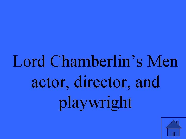 Lord Chamberlin’s Men actor, director, and playwright 