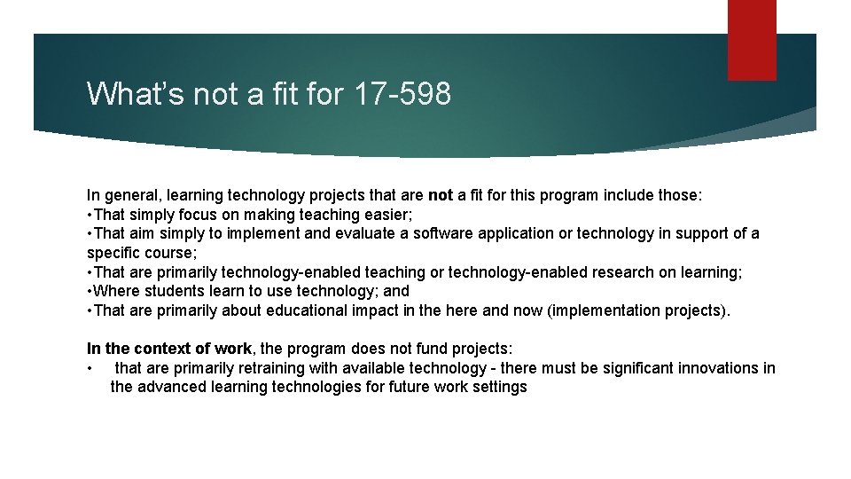 What’s not a fit for 17 -598 In general, learning technology projects that are