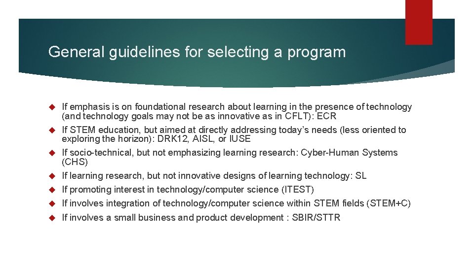 General guidelines for selecting a program If emphasis is on foundational research about learning