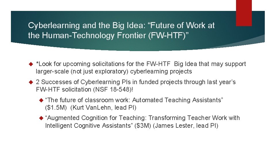Cyberlearning and the Big Idea: “Future of Work at the Human-Technology Frontier (FW-HTF)” *Look