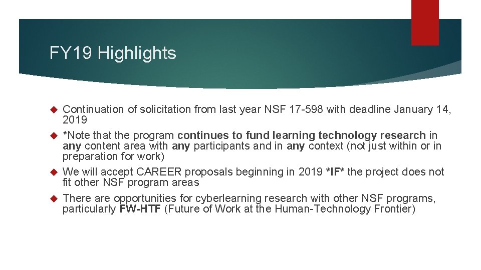 FY 19 Highlights Continuation of solicitation from last year NSF 17 -598 with deadline
