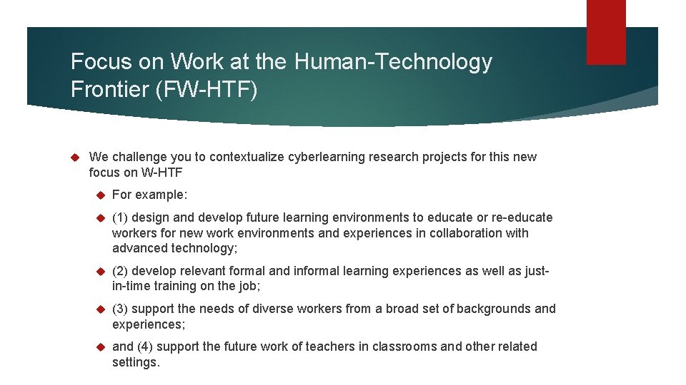 Focus on Work at the Human-Technology Frontier (FW-HTF) We challenge you to contextualize cyberlearning