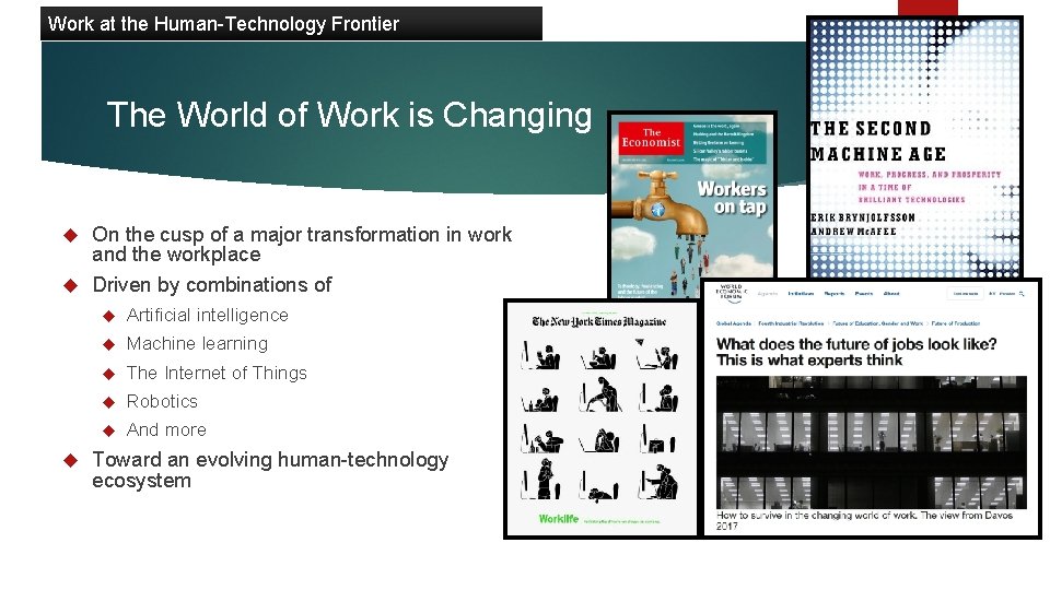 Work at the Human-Technology Frontier 8 The World of Work is Changing On the