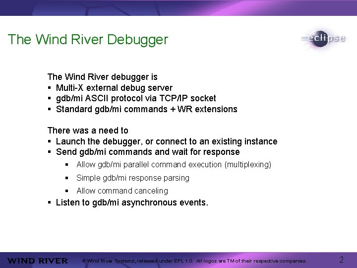 The Wind River Debugger The Wind River debugger is § Multi-X external debug server