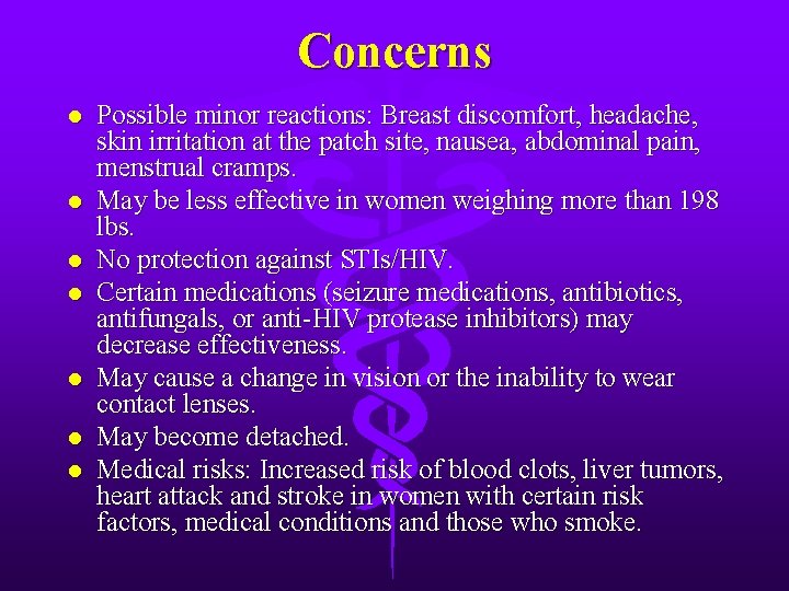 Concerns l l l l Possible minor reactions: Breast discomfort, headache, skin irritation at