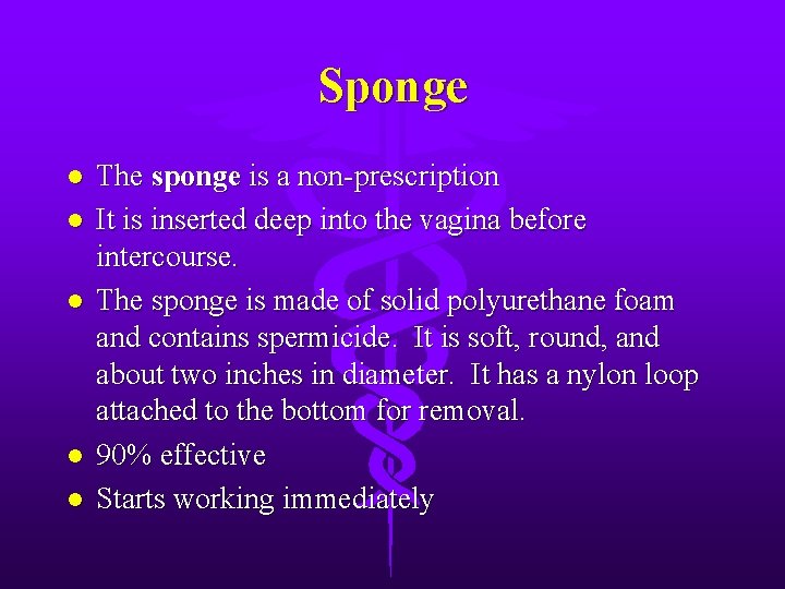 Sponge l l l The sponge is a non-prescription It is inserted deep into