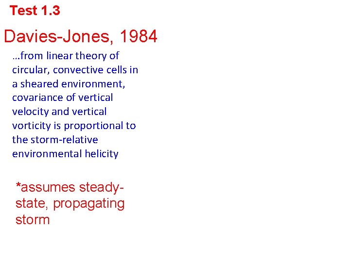Test 1. 3 Davies-Jones, 1984 …from linear theory of circular, convective cells in a