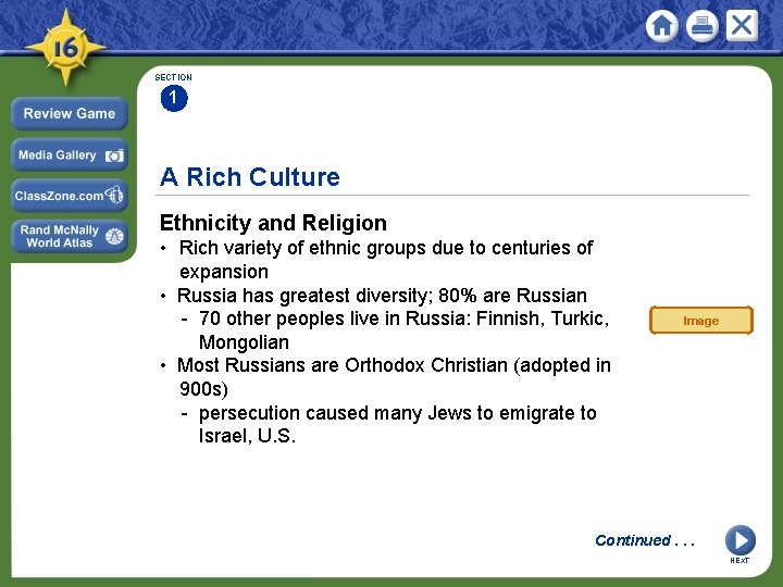 SECTION 1 A Rich Culture Ethnicity and Religion • Rich variety of ethnic groups