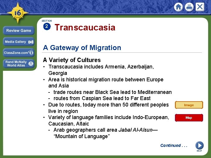 SECTION 2 Transcaucasia A Gateway of Migration A Variety of Cultures • Transcaucasia includes