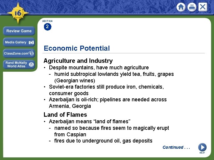 SECTION 2 Economic Potential Agriculture and Industry • Despite mountains, have much agriculture -