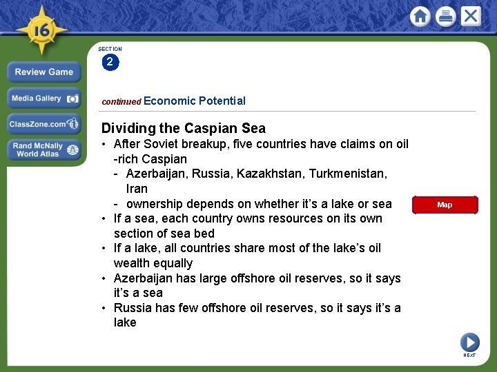 SECTION 2 continued Economic Potential Dividing the Caspian Sea • After Soviet breakup, five