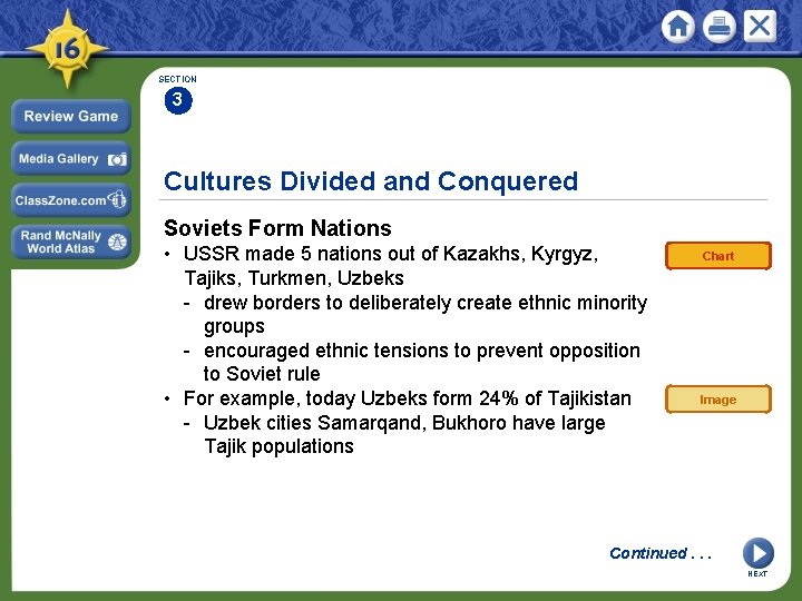 SECTION 3 Cultures Divided and Conquered Soviets Form Nations • USSR made 5 nations