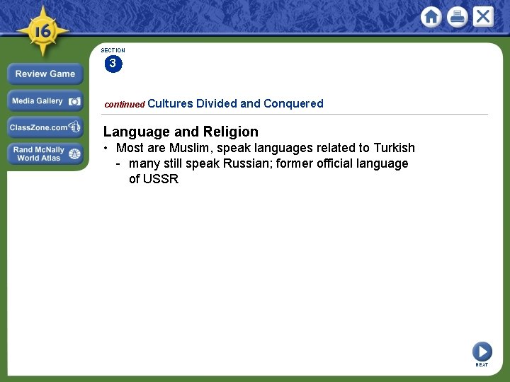 SECTION 3 continued Cultures Divided and Conquered Language and Religion • Most are Muslim,