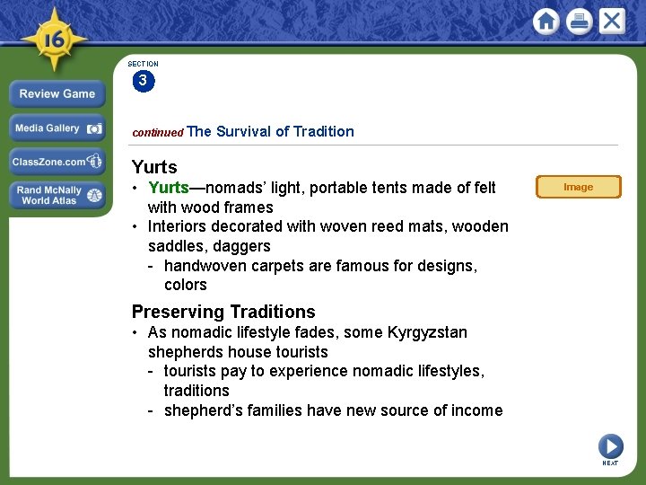 SECTION 3 continued The Survival of Tradition Yurts • Yurts—nomads’ light, portable tents made