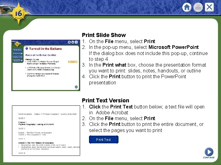 Print Slide Show 1. On the File menu, select Print 2. In the pop-up