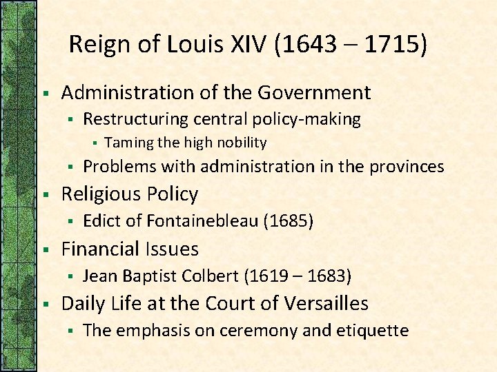 Reign of Louis XIV (1643 – 1715) § Administration of the Government § Restructuring