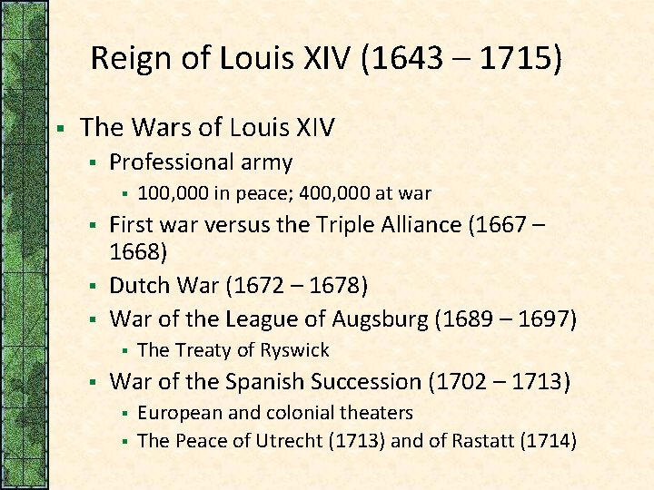 Reign of Louis XIV (1643 – 1715) § The Wars of Louis XIV §