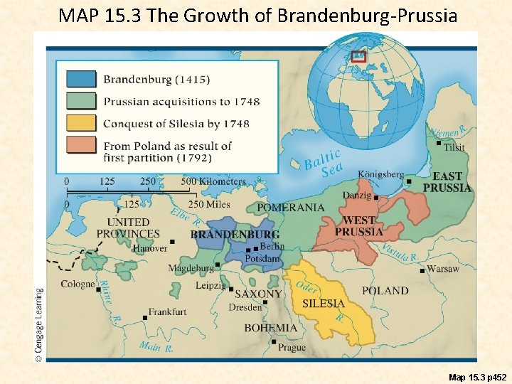 MAP 15. 3 The Growth of Brandenburg-Prussia Map 15. 3 p 452 