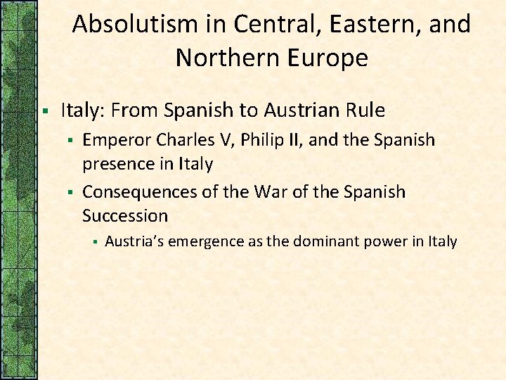 Absolutism in Central, Eastern, and Northern Europe § Italy: From Spanish to Austrian Rule