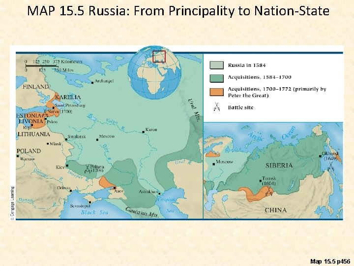 MAP 15. 5 Russia: From Principality to Nation-State Map 15. 5 p 456 