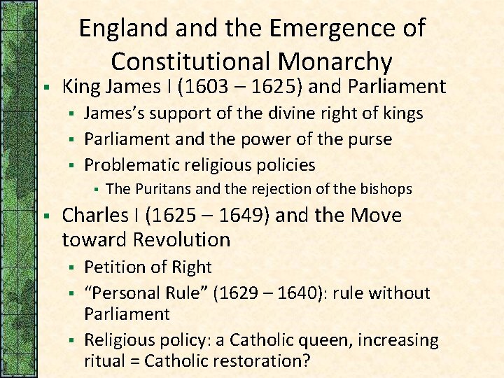 § England the Emergence of Constitutional Monarchy King James I (1603 – 1625) and